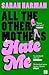 All the other mothers hate me