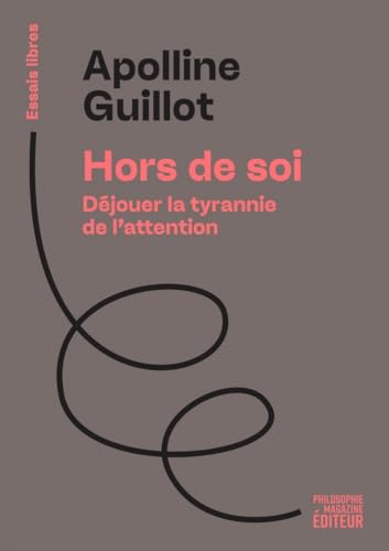 Hors de soi - Déjouer la tyrannie de l’attention (Paperback)