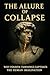 The Allure of Collapse: Why...