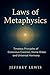 Laws of Metaphysics: Timeless Principles of Conscious Creation, Divine Order, and Universal Harmony