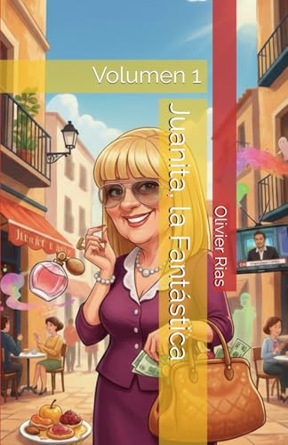 Juanita, la Fantástica: Volumen 1 (Spanish Edition)