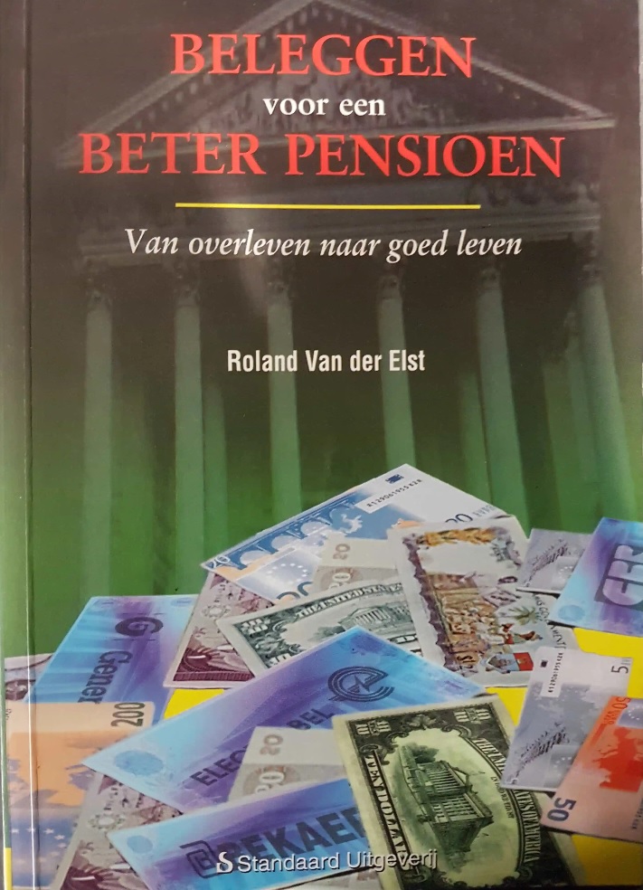 Beleggen voor een beter pensioen - Van overleven naar goed leven (Paperback)