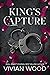 King's Capture (Lyon Dynasty World, #1)