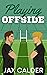 Playing Offside (Sporting Secrets, #1)