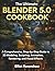 The Ultimate Blender 5.0 Co...