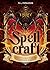 Spellcraft, Band 3 - Die Ku...
