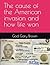 The cause of the American invasion and how life won (How life won series by God Gary Brown) by God Gary Brown