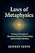 Laws of Metaphysics: Timeless Principles of Conscious Creation, Divine Order, and Universal Harmony