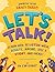 Let's Talk!: Learn how to listen well, argue, tell a story and more!