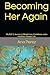 Becoming Her Again by Ana Pérez