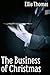 The Business of Christmas by Ellie Thomas