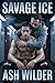 Savage Ice: A Dark MM Hocke...