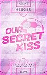 Our Secret Kiss. ...