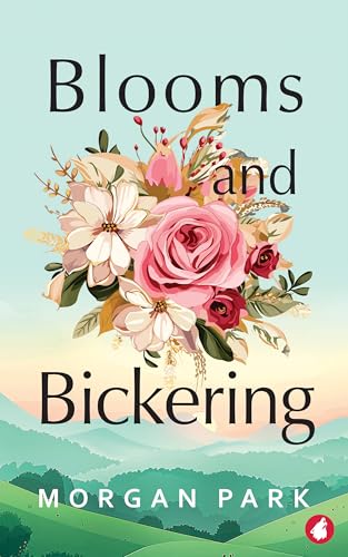 Blooms and Bickering (Kindle Edition)