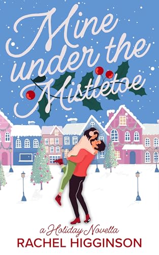 Mine Under the Mistletoe (Kindle Edition)