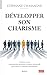 Développer son Charisme: Co...