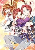 I'm a Noble on the Brink of Ruin, So I Might as Well Try Mastering Magic (Manga): Volume 6