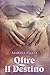 Oltre il destino (My Hell and Paradise Trilogy) by Marina Falco