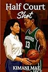 Half Court Shot: ...