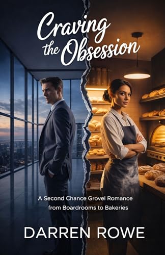 Craving the Obsession: A Second Chance Grovel Romance from Boardrooms to Bakeries (Kindle Edition)