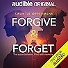 Forgive & Forget:...