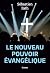 Le nouveau pouvoir évangélique
