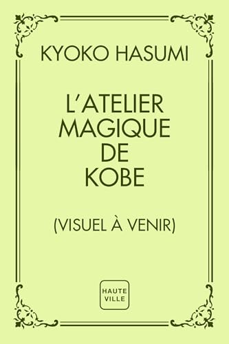L'Atelier magique de Kobe (French Edition)
