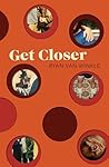 Get Closer