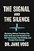 THE SIGNAL AND THE SILENCE:...