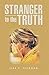 Stranger to the Truth