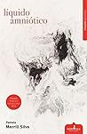 Líquido amniótico by Pamela Merrill Silva