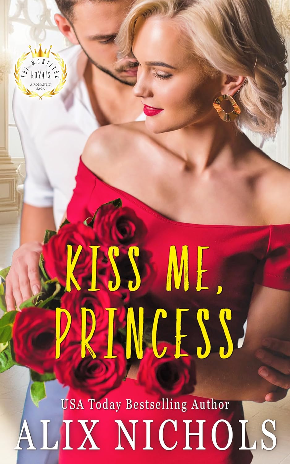 Kiss Me, Princess (The Montevor Royals Saga, #7)