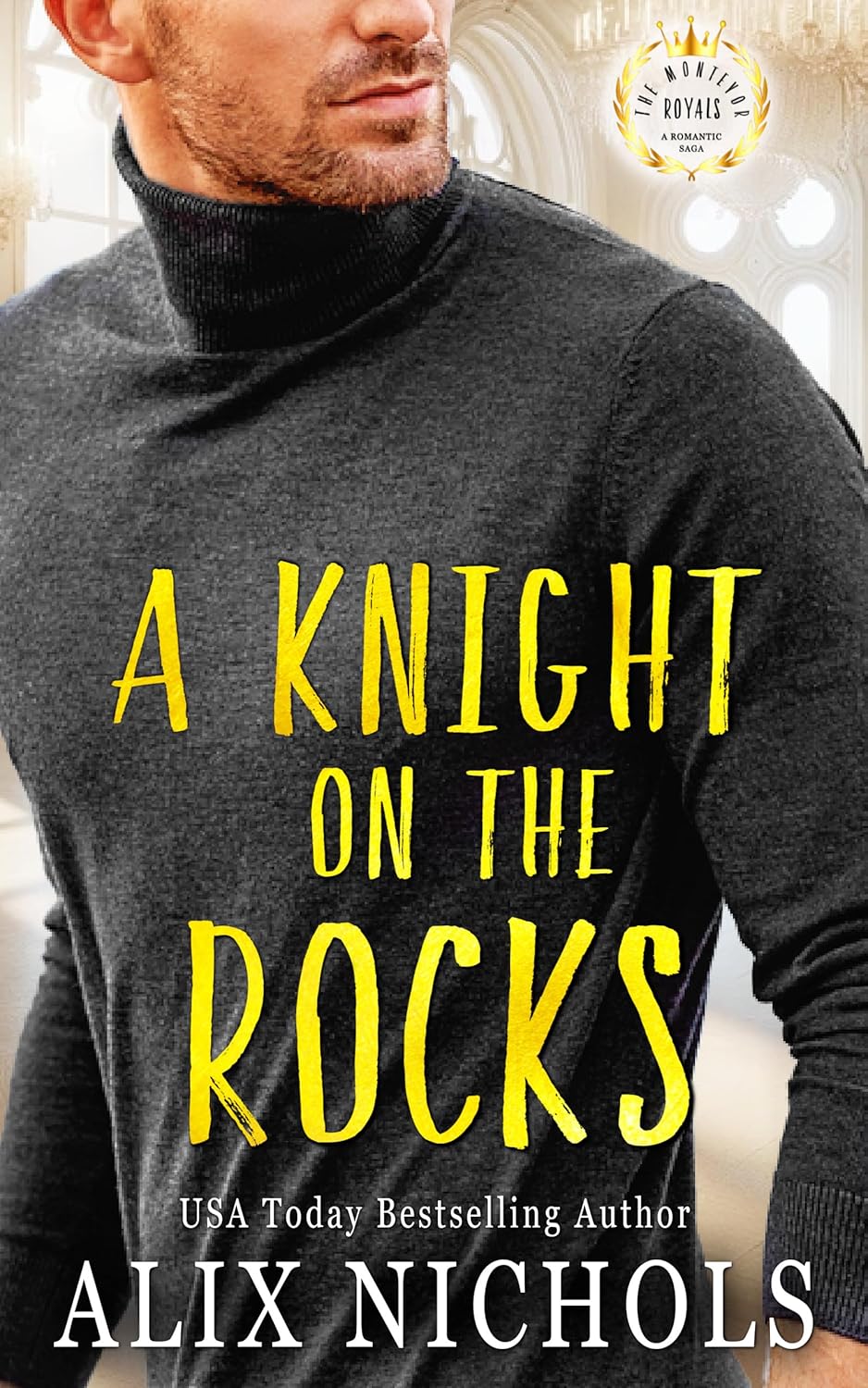 A Knight on the Rocks (The Montevor Royals Saga, #6)