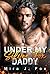 Under My Silver Fox Daddy (Forbidden Mile High #3)
