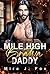 Mile High Bratva Daddy: A Secret Baby Age Gap Forced Proximity Dark Mafia Billionaire Romance (Forbidden Mile High Book 4)