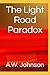 The Light Road Paradox by A.W. Johnson