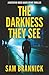 The Darkness They See by Sam Brannick
