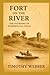 Fort on the River: The Foun...