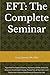 EFT: The Complete Seminar: ...