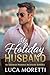 My Holiday Husband: An Arra...