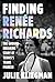 Finding Renée Richards: The Groundbreaking Story of Tennis’s Trans Pioneer