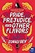 Pride, Prejudice, and Other Flavors: A Novel (The Rajes Series Book 1)