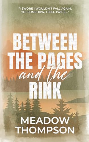 Between The Pages And The Rink (Kindle Edition)