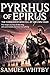 PYRRHUS OF EPIRUS: THE CONQ...