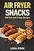 Air Fryer Snacks by Lina Finn
