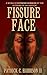 Fissure Face by Patrick C. Harrison III