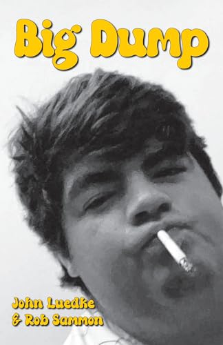 Big Dump: A Memoir of Addiction, Weight Loss, and Finding Sobriety at Rock Bottom (Kindle Edition)