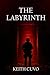 The Labyrinth by Keith Cuvo