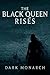 The Black Queen Rises