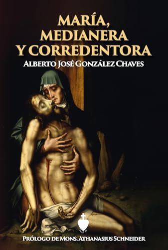 María, Medianera y Corredentora (Spanish Edition)